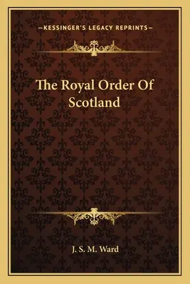 La Real Orden de Escocia - The Royal Order Of Scotland