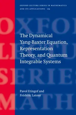 Ecuación dinámica de Yang-Baxter, teoría de la representación y sistemas cuánticos integrables - The Dynamical Yang-Baxter Equation, Representation Theory, and Quantum Integrable Systems