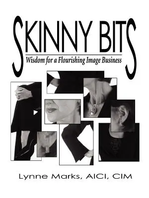 Skinny Bits: Sabiduría para un negocio de imagen floreciente - Skinny Bits: Wisdom for a Flourishing Image Business