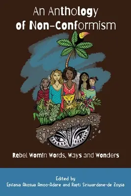 Antología del inconformismo: Palabras, formas y maravillas de mujeres rebeldes - An Anthology of Non-Conformism: Rebel Wom!n Words, Ways & Wonders