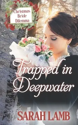 Atrapada en Aguas Profundas: El Dilema de la Novia de Navidad (Libro 4) - Trapped in Deepwater: Christmas Bride Dilemma (Book 4)