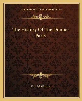 La historia de la Donner Party - The History Of The Donner Party