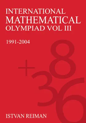 Olimpiada Matemática Internacional Volumen 3: 1991-2004 - International Mathematical Olympiad Volume 3: 1991-2004