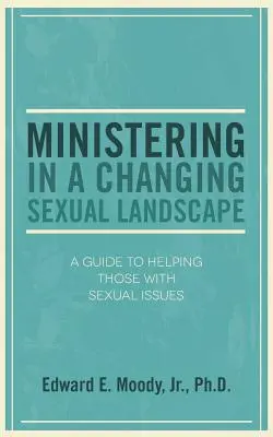 El ministerio en un panorama sexual cambiante - Ministering in a Changing Sexual Landscape