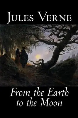 De la Tierra a la Luna de Julio Verne, Ficción, Fantasía y Magia - From the Earth to the Moon by Jules Verne, Fiction, Fantasy & Magic