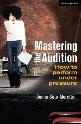 Dominar la audición: Cómo actuar bajo presión - Mastering the Audition: How to Perform Under Pressure