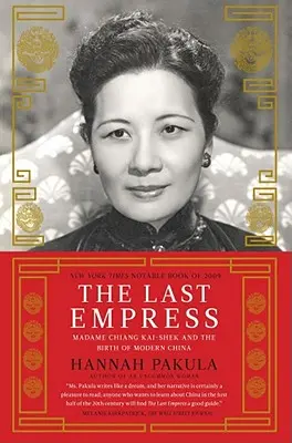 La última emperatriz: Chiang Kai-Shek y el nacimiento de la China moderna - The Last Empress: Madame Chiang Kai-Shek and the Birth of Modern China