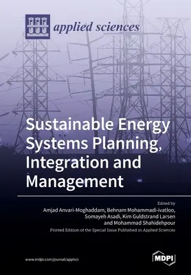 Planificación, integración y gestión de sistemas energéticos sostenibles - Sustainable Energy Systems Planning, Integration and Management