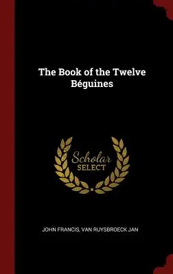 El Libro de los Doce Bguines - The Book of the Twelve Bguines