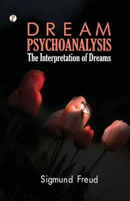 Psicología Del Sueño: Psicoanálisis para principiantes - Dream Psychology: Psychoanalysis for Beginners