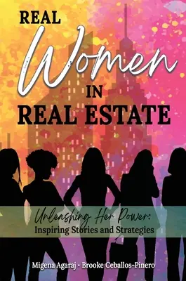 Mujeres de verdad en el sector inmobiliario: Unleashing Her Power: Inspiring Stories and Strategies (Desatando su poder: historias y estrategias inspiradoras) - Real Women in Real Estate: Unleashing Her Power: Inspiring Stories and Strategies