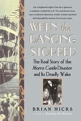 Cuando dejó de bailar: La Verdadera Historia del Desastre del Castillo del Morro y su Mortal Estela - When the Dancing Stopped: The Real Story of the Morro Castle Disaster and Its Deadly Wake