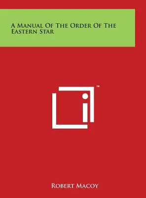 Manual de la Orden de la Estrella Oriental - A Manual Of The Order Of The Eastern Star