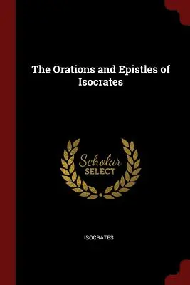 Las Oraciones y Epístolas de Isócrates - The Orations and Epistles of Isocrates