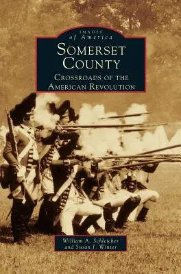 El condado de Somerset: Encrucijada de la Revolución Americana - Somerset County: Crossroads of the American Revolution