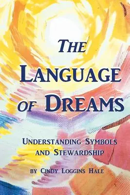 El lenguaje de los sueños: Comprender los símbolos y la administración - The Language of Dreams: Understanding Symbols and Stewardship