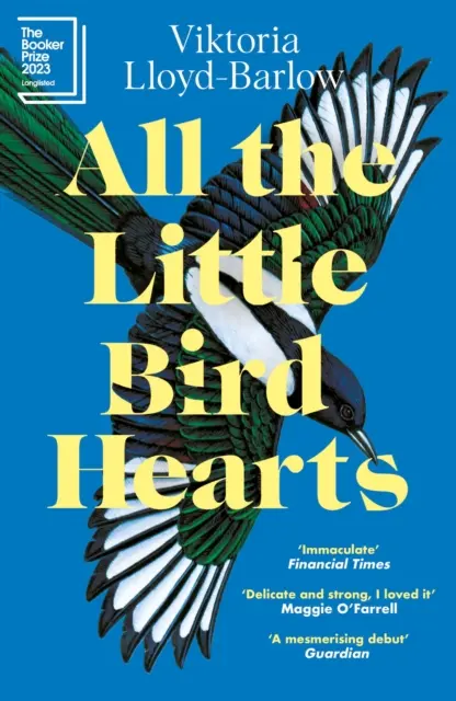 Todos los pequeños corazones de pájaro - Finalista del Premio Booker 2023 - All the Little Bird-Hearts - Longlisted for the Booker Prize 2023