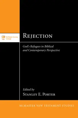 El rechazo: Los refugiados de Dios en perspectiva bíblica y contemporánea - Rejection: God's Refugees in Biblical and Contemporary Perspective