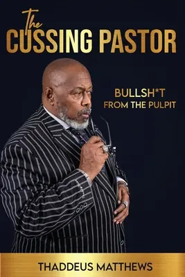 El pastor maldiciente: Bullsh*t From The Pulpit - The Cussing Pastor: Bullsh*t From The Pulpit