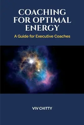 Coaching para una energía óptima: Guía para entrenadores ejecutivos - Coaching for Optimal Energy: A Guide for Executive Coaches