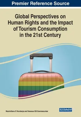 Perspectivas globales sobre los derechos humanos y el impacto del consumo turístico en el siglo XXI - Global Perspectives on Human Rights and the Impact of Tourism Consumption in the 21st Century