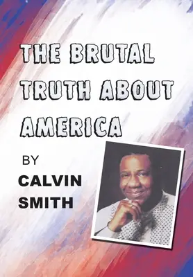 La brutal verdad sobre Estados Unidos - The Brutal Truth About America