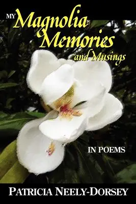 Mis recuerdos y reflexiones sobre Magnolia: en poemas - My Magnolia Memories and Musings- In Poems