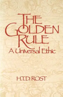 La regla de oro Una ética universal - The Golden Rule A Universal Ethic