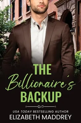 El respaldo del multimillonario: Un romance cristiano contemporáneo - The Billionaire's Backup: A Contemporary Christian Romance