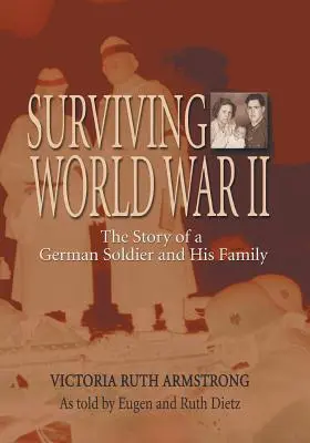 Sobrevivir a la Segunda Guerra Mundial: La historia de un soldado alemán y su familia - Surviving World War II: The Story of a German Soldier and His Family