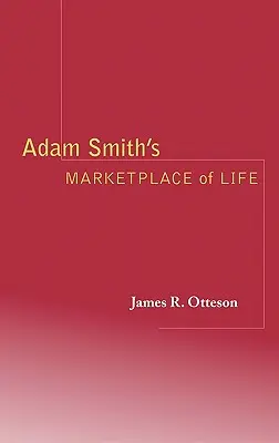 El mercado de la vida de Adam Smith - Adam Smith's Marketplace of Life