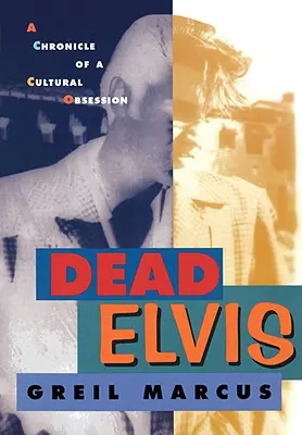 Elvis muerto: Crónica de una obsesión cultural - Dead Elvis: A Chronicle of a Cultural Obsession