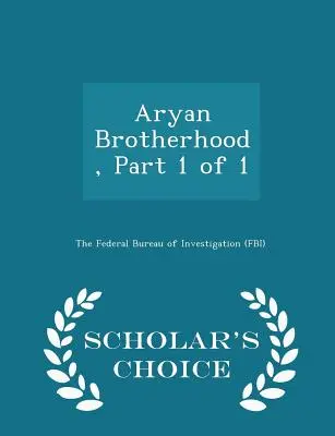 Hermandad Aria, Parte 1 de 1 - Scholar's Choice Edition - Aryan Brotherhood, Part 1 of 1 - Scholar's Choice Edition