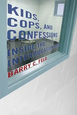 Niños, policías y confesiones: Dentro de la sala de interrogatorios - Kids, Cops, and Confessions: Inside the Interrogation Room