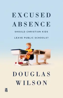 Ausencia justificada: ¿Deben los niños cristianos abandonar las escuelas públicas? - Excused Absence: Should Christian Kids Leave Public Schools?