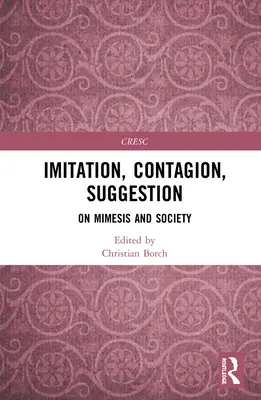 Imitación, contagio, sugestión: Sobre mímesis y sociedad - Imitation, Contagion, Suggestion: On Mimesis and Society