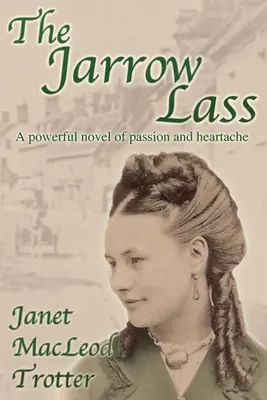 La muchacha de Jarrow: Una poderosa novela de pasión y dolor - The Jarrow Lass: A powerful novel of passion and heartache