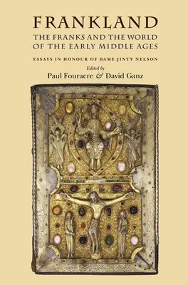 Frankland: Los francos y el mundo de la Alta Edad Media - Frankland: The Franks and the World of the Early Middle Ages