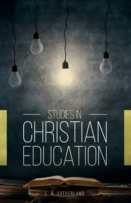 Estudios sobre educación cristiana - Studies in Christian Education