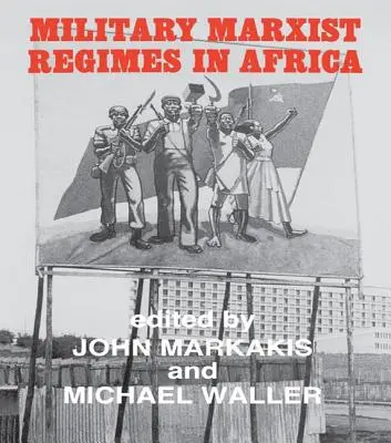 Regímenes marxistas militares en África - Military Marxist Regimes in Africa