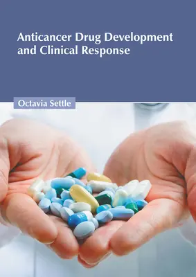 Desarrollo de fármacos contra el cáncer y respuesta clínica - Anticancer Drug Development and Clinical Response