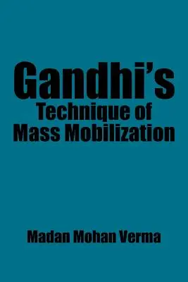 La técnica de movilización de masas de Gandhi - Gandhi's Technique of Mass Mobilization
