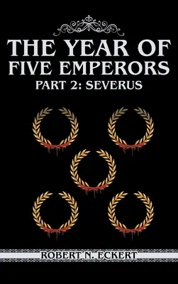 El año de los cinco emperadores: Partie 2: Severus - The Year of Five Emperors: Part 2: Severus