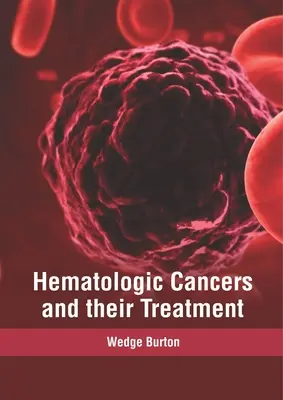 Cánceres hematológicos y su tratamiento - Hematologic Cancers and Their Treatment