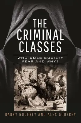 Las clases criminales: ¿A quién teme la sociedad y por qué? - The Criminal Classes: Who Does Society Fear and Why?