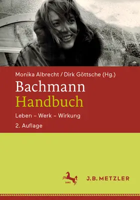 Manual Bachmann: Leben - Werk - Wirkung - Bachmann-Handbuch: Leben - Werk - Wirkung