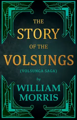 La historia de los Volsungos (Saga Volsunga) - The Story of the Volsungs, (Volsunga Saga)