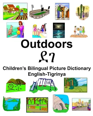 Inglés-Tigrinya Outdoors/ደገ Children's Bilingual Picture Dictionary - English-Tigrinya Outdoors/ደገ Children's Bilingual Picture Dictionary