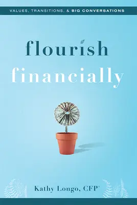 Flourish Financially: Valores, Transiciones y Grandes Conversaciones - Flourish Financially: Values, Transitions, & Big Conversations