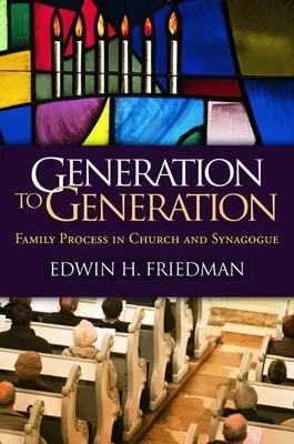 De generación en generación: El proceso familiar en la iglesia y la sinagoga - Generation to Generation: Family Process in Church and Synagogue